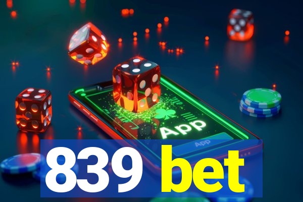 839 bet